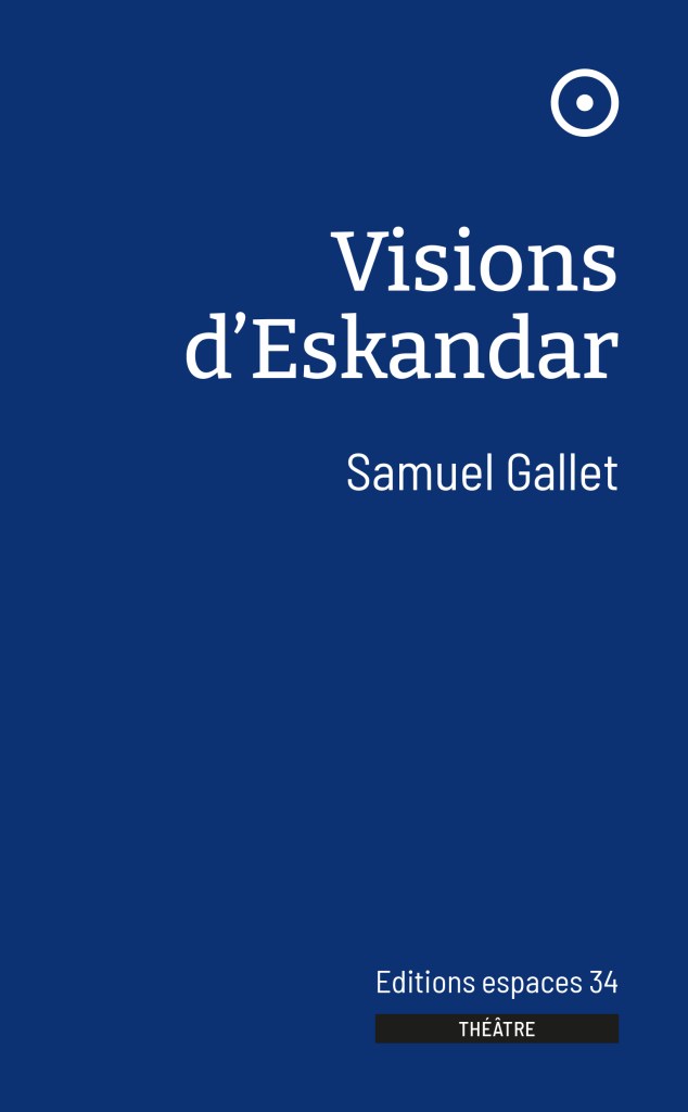 Marie Reverdy - SpinticA. Samuel Gallet, Visions D'Eskandar / éditions Espaces 34. 